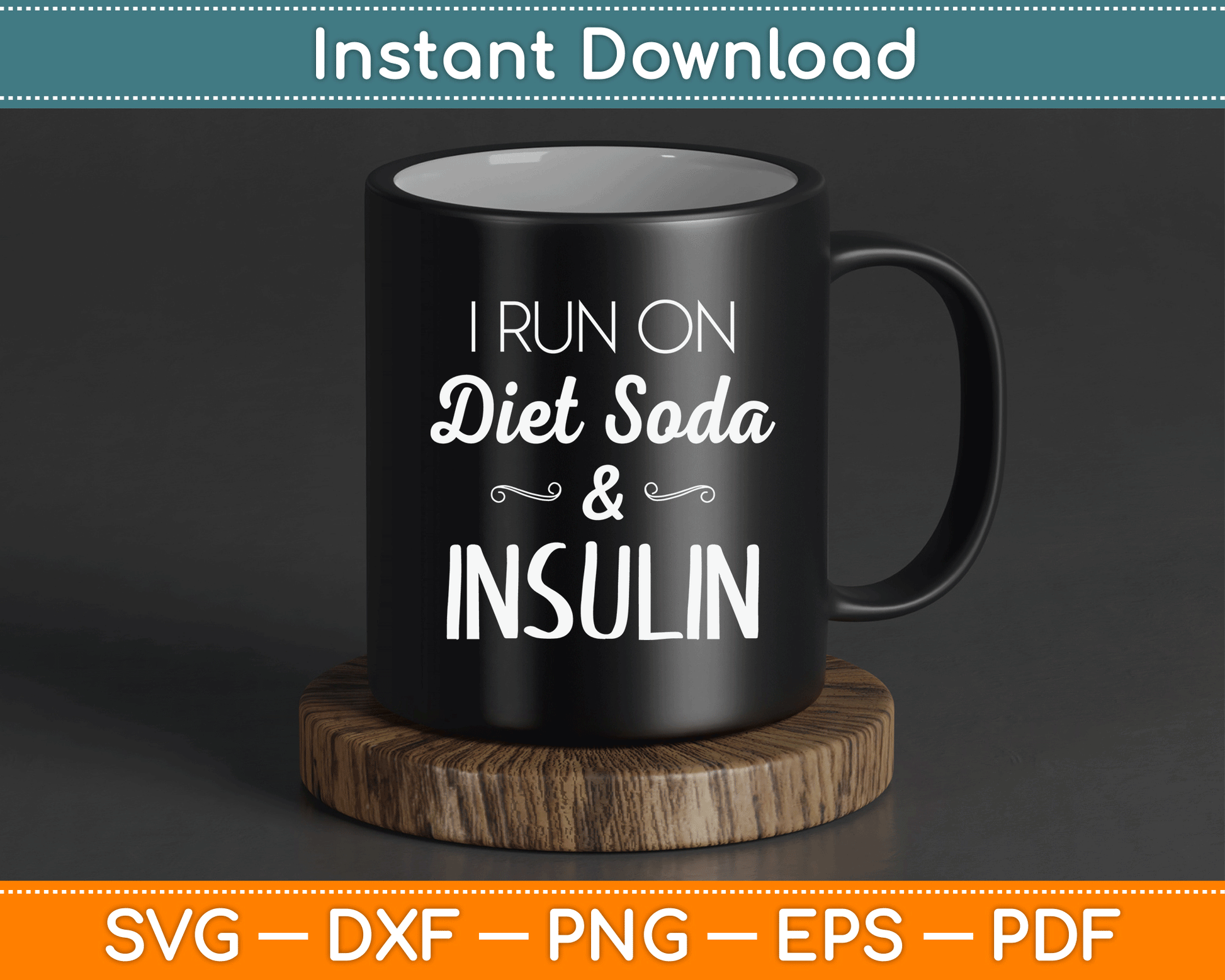 I Run On Diet Soda & Insulin Diabetes Awareness SVG Digital Cutting File