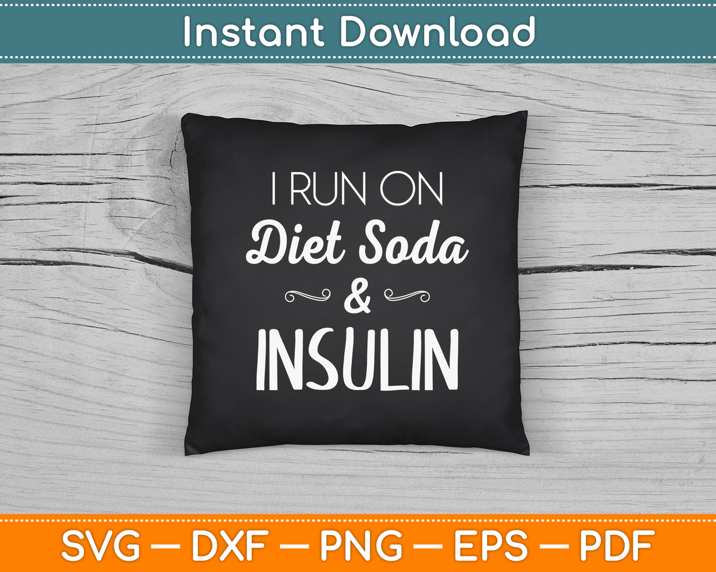 I Run On Diet Soda & Insulin Diabetes Awareness SVG Digital Cutting File