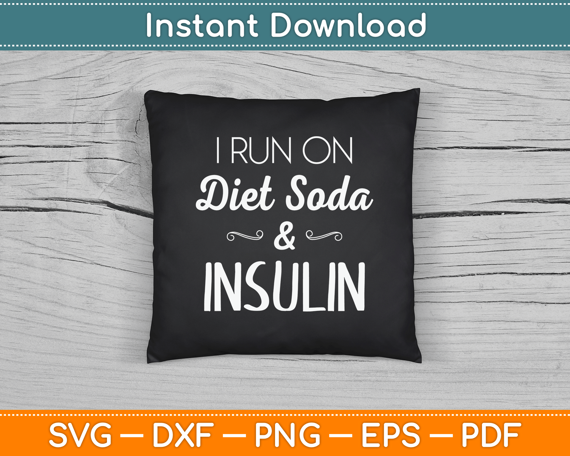 I Run On Diet Soda & Insulin Diabetes Awareness SVG Digital Cutting File