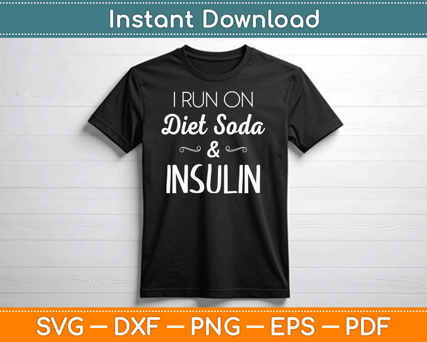 I Run On Diet Soda & Insulin Diabetes Awareness SVG Digital Cutting File