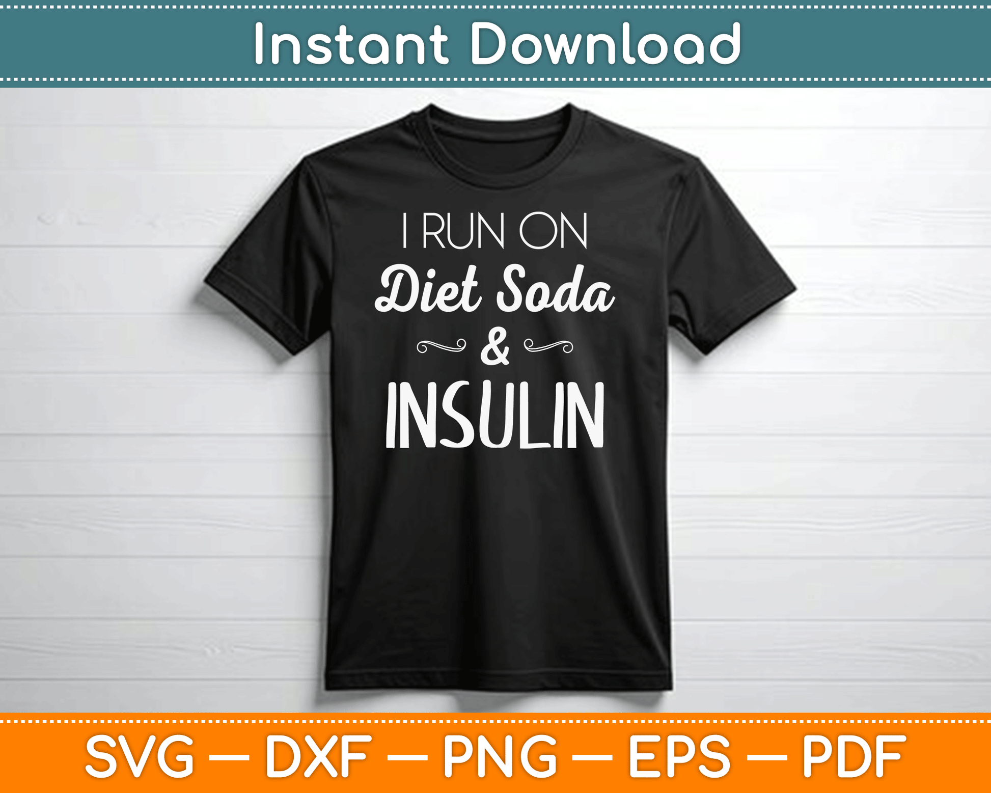 I Run On Diet Soda & Insulin Diabetes Awareness SVG Digital Cutting File