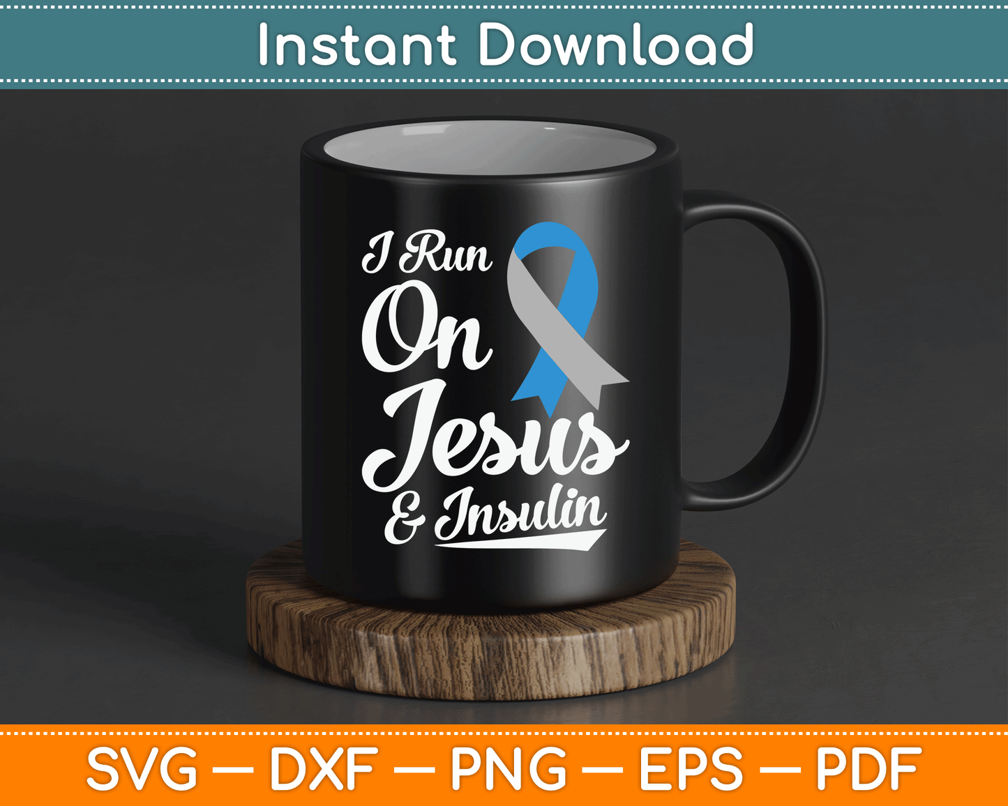 I Run On Jesus & Insulin Diabetes Awareness SVG Digital Cutting File