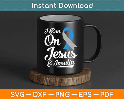 I Run On Jesus & Insulin Diabetes Awareness SVG Digital Cutting File