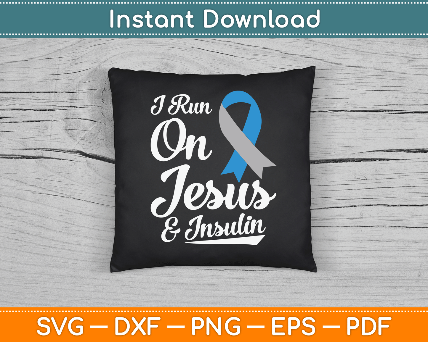 I Run On Jesus & Insulin Diabetes Awareness SVG Digital Cutting File