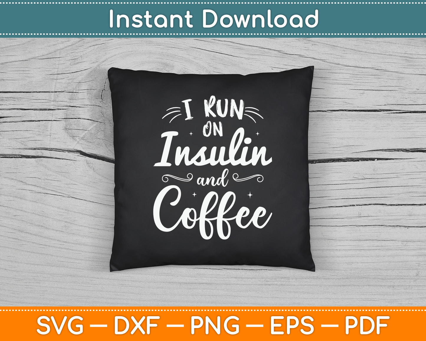 I Run on Insulin & Coffee Funny Fun Diabetes Awareness SVG Digital Cutting File