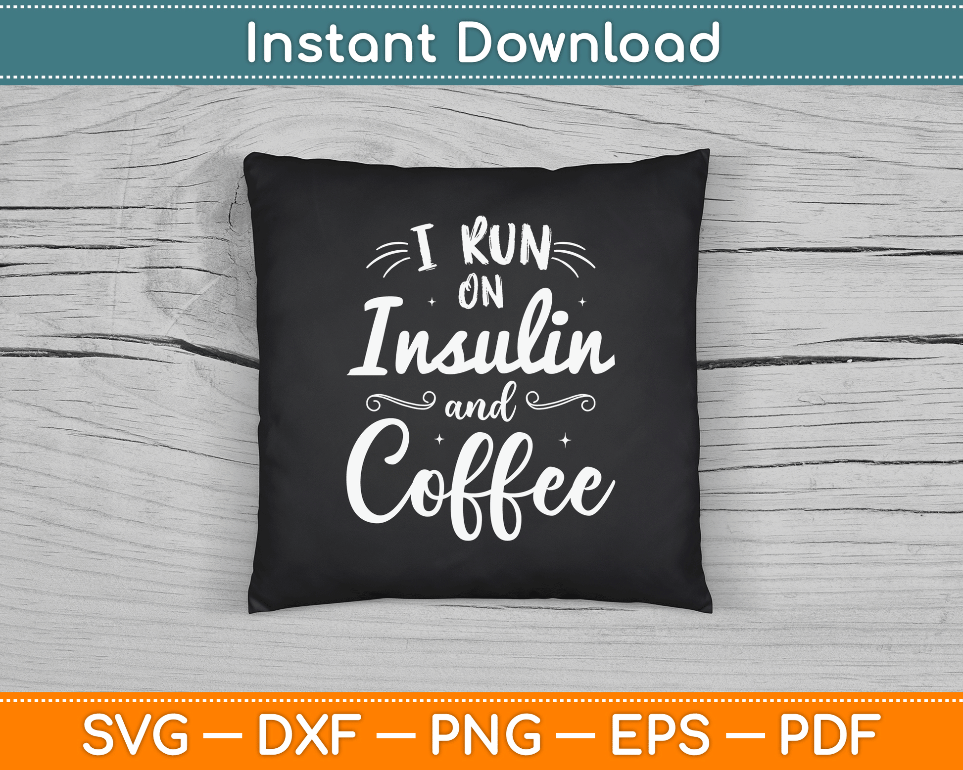I Run on Insulin & Coffee Funny Fun Diabetes Awareness SVG Digital Cutting File