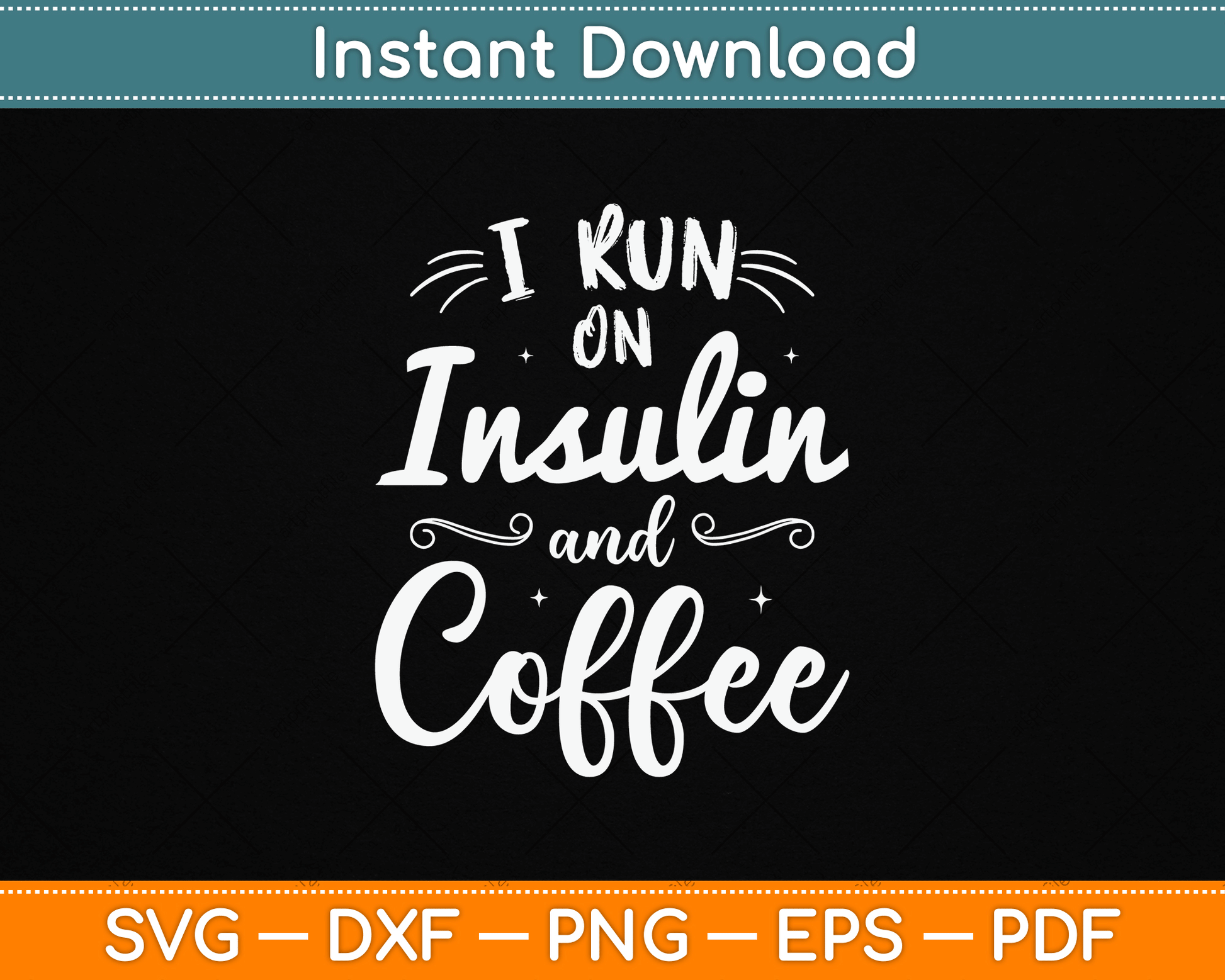 I Run on Insulin & Coffee Funny Fun Diabetes Awareness SVG Digital Cutting File
