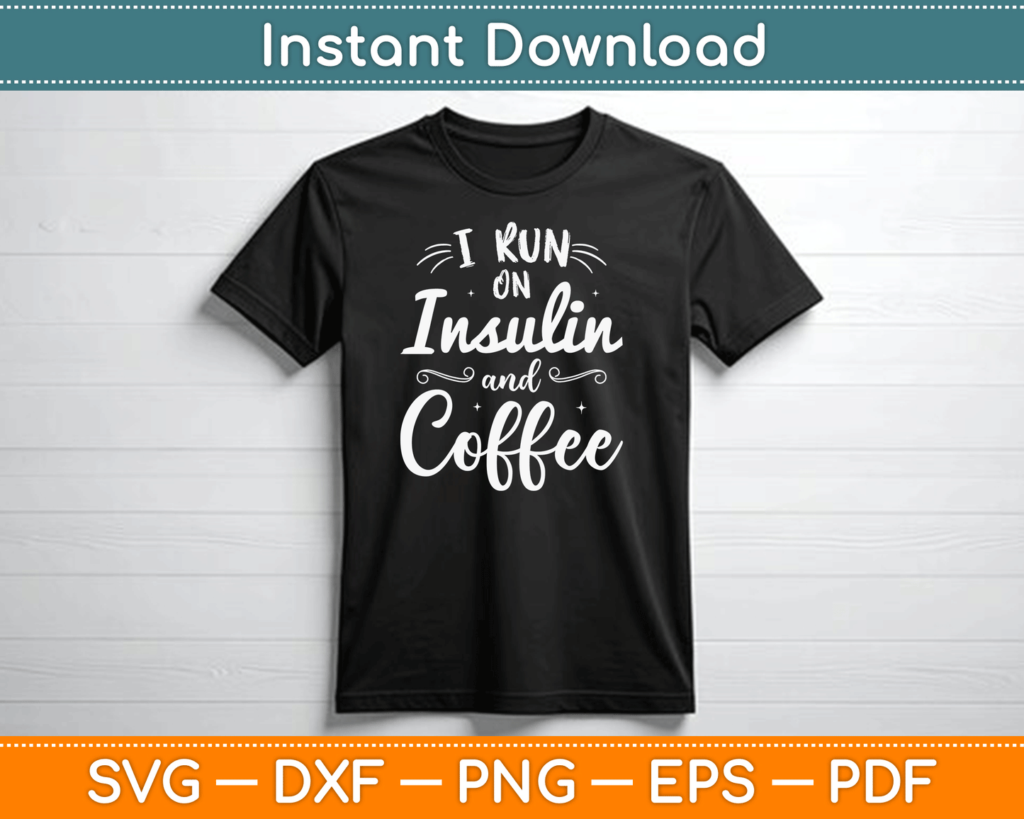 I Run on Insulin & Coffee Funny Fun Diabetes Awareness SVG Digital Cutting File