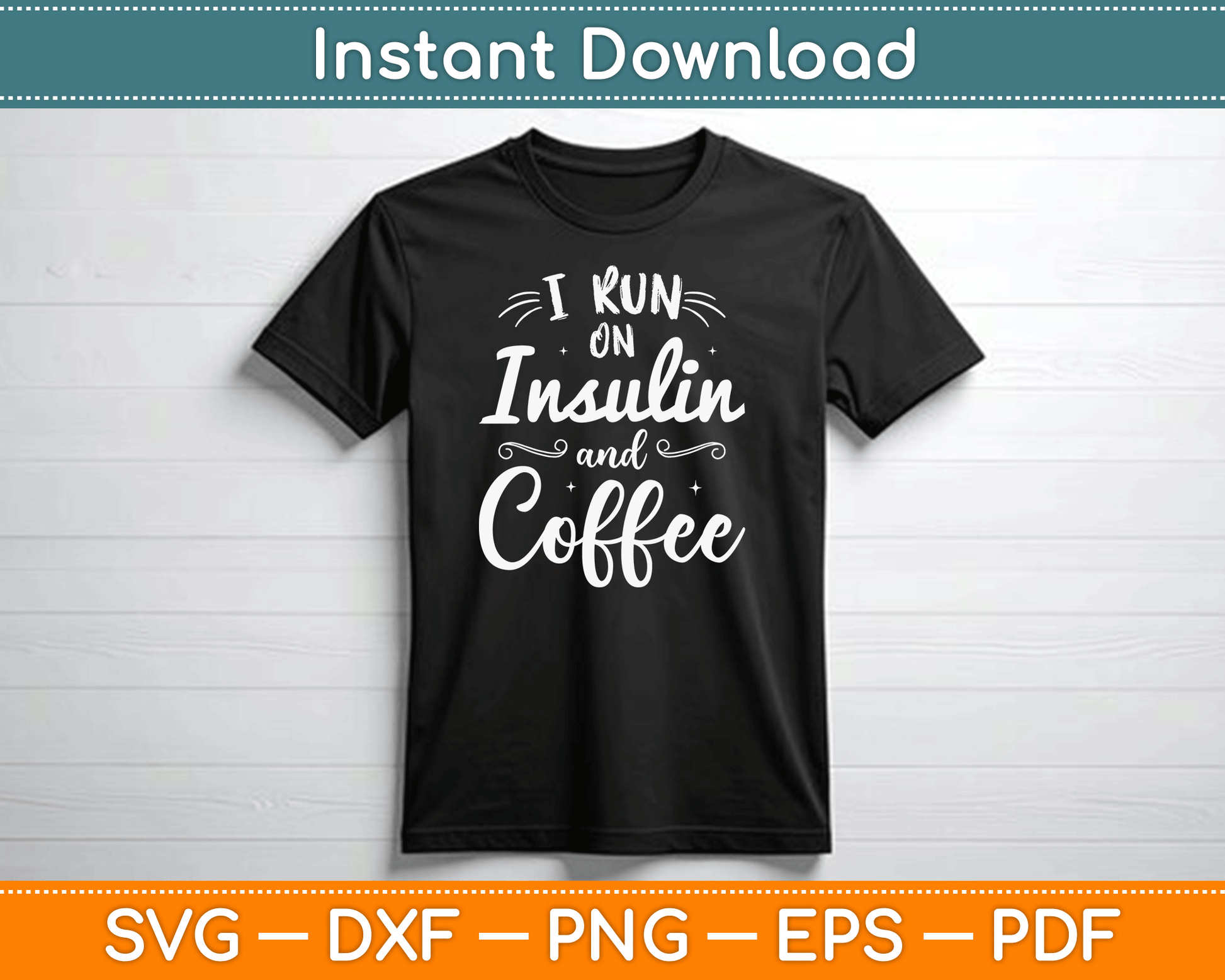 I Run on Insulin & Coffee Funny Fun Diabetes Awareness SVG Digital Cutting File