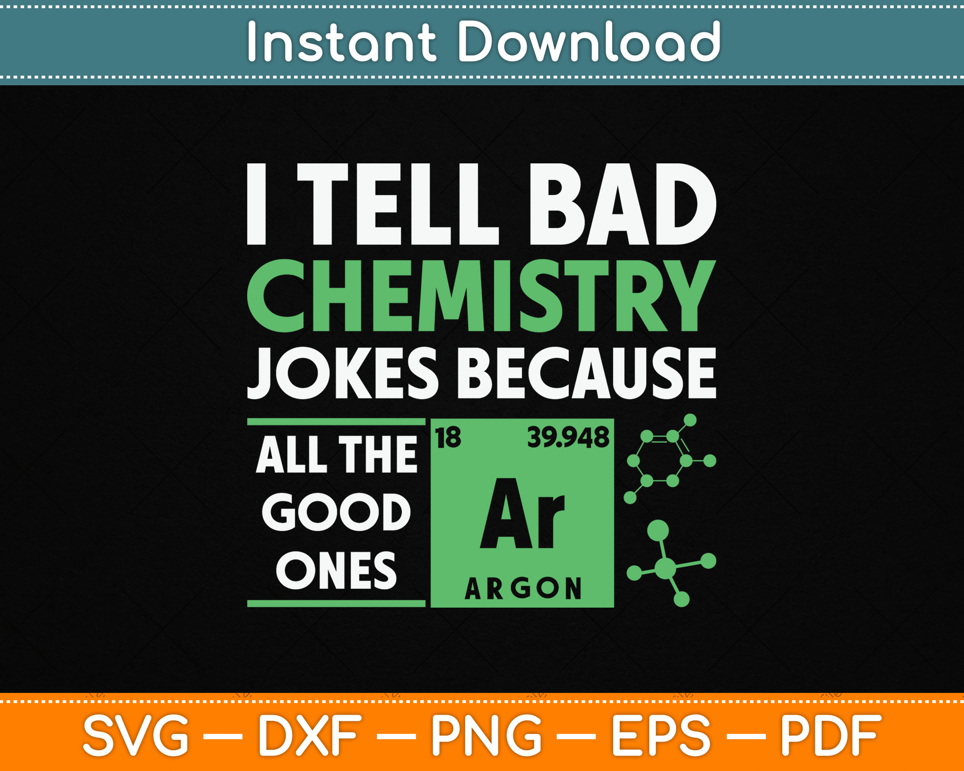 I Tell Bad Chemistry Jokes Because All The Good Ones Funny SVG Digital Cutting File