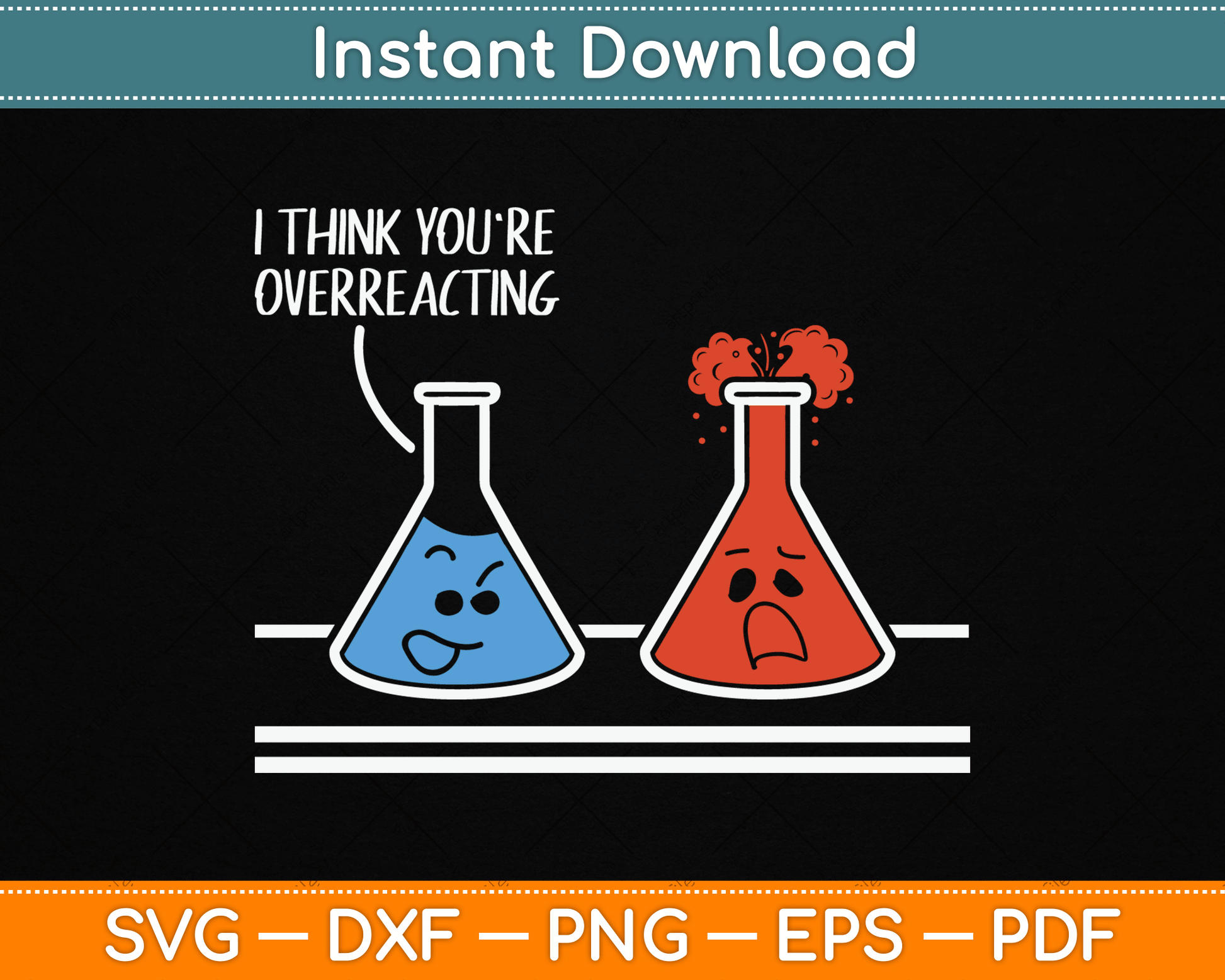 I Think You're Overreacting Funny Nerd Science Chemistry SVG Digital Cutting File