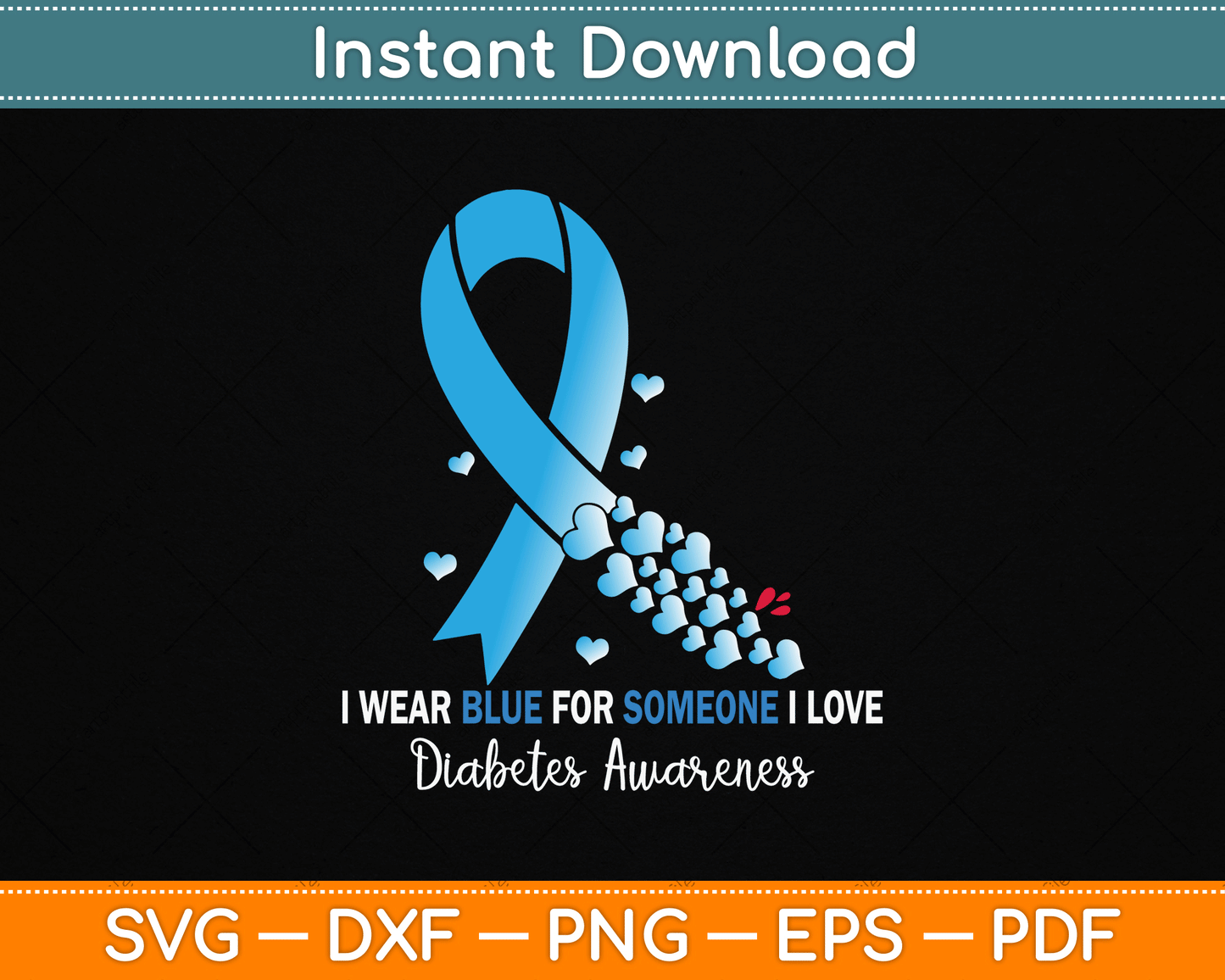 I Wear Blue For Someone I Love Diabetes Awareness SVG Digital Cutting File