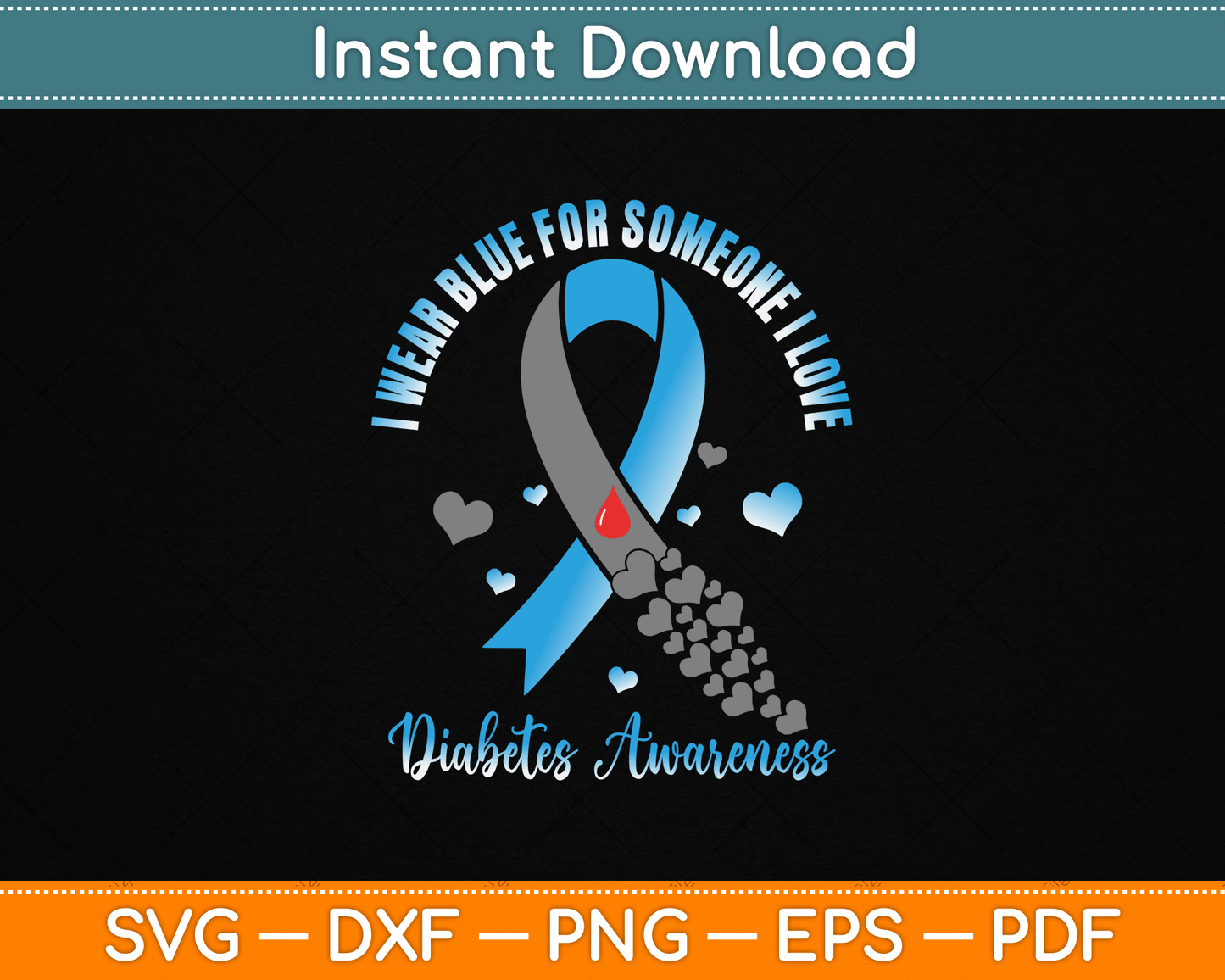 I Wear Blue For Someone I Love Type 1 Diabetes Awareness SVG Digital Cutting File