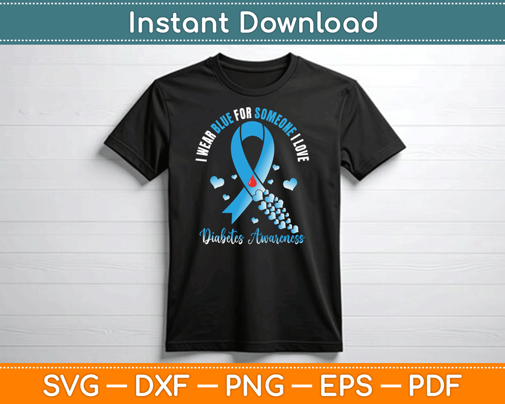 I Wear Blue For Someone I Love Type 1 Diabetes Awareness Day SVG Digital Cutting File