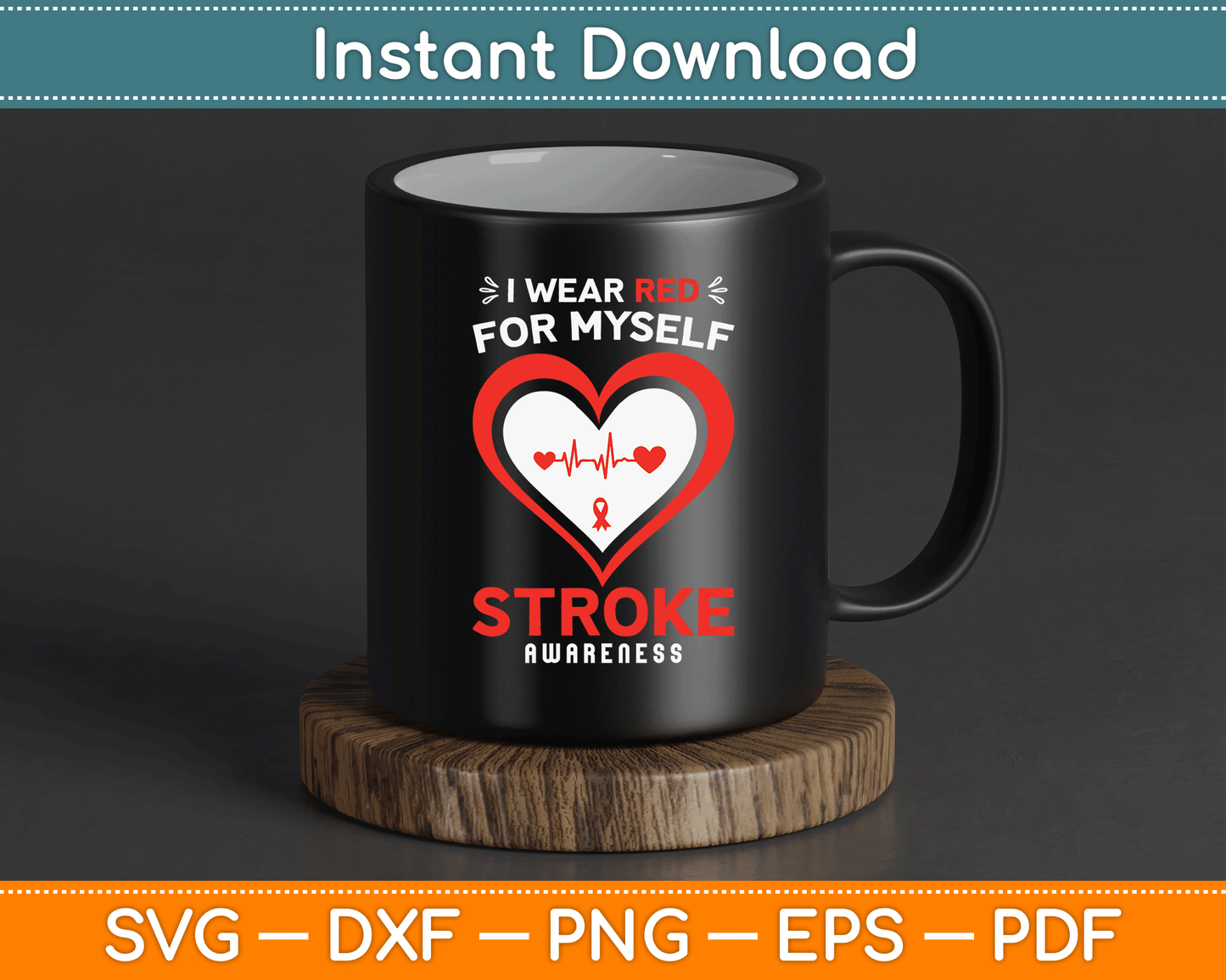 I Wear Red For Myself Stroke Awareness SVG Digital Cutting File