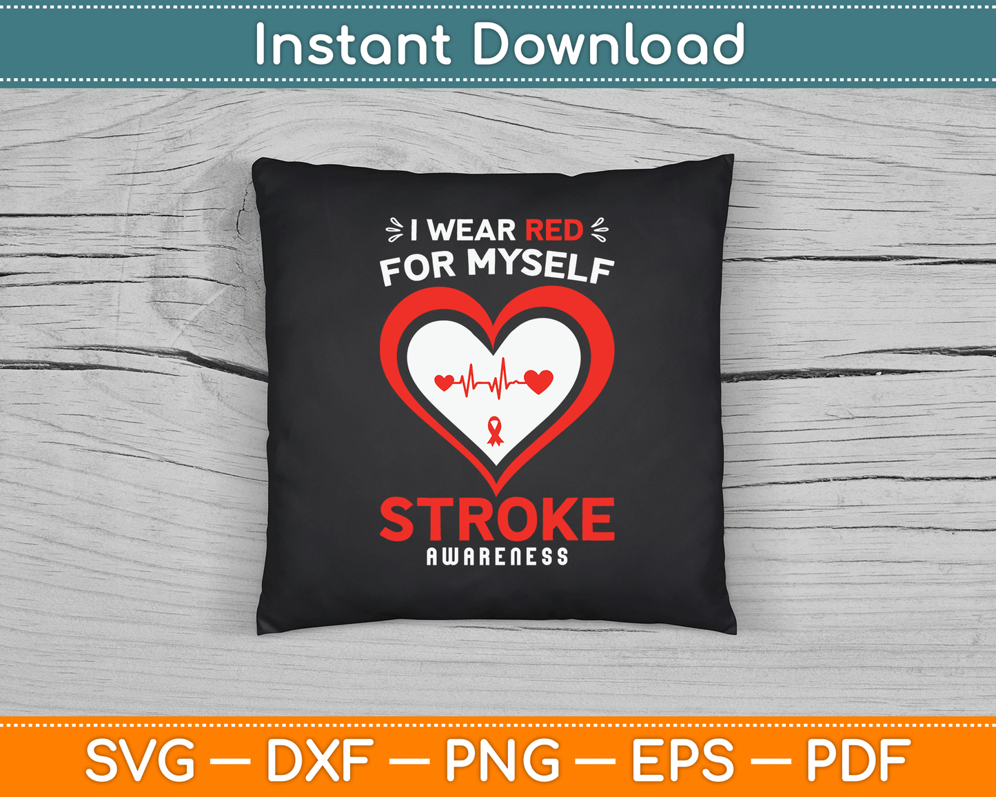 I Wear Red For Myself Stroke Awareness SVG Digital Cutting File