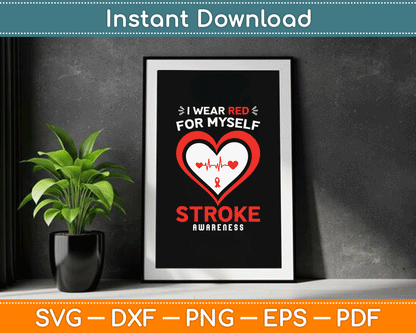 I Wear Red For Myself Stroke Awareness SVG Digital Cutting File