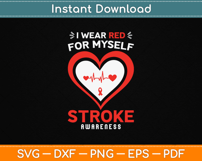I Wear Red For Myself Stroke Awareness SVG File