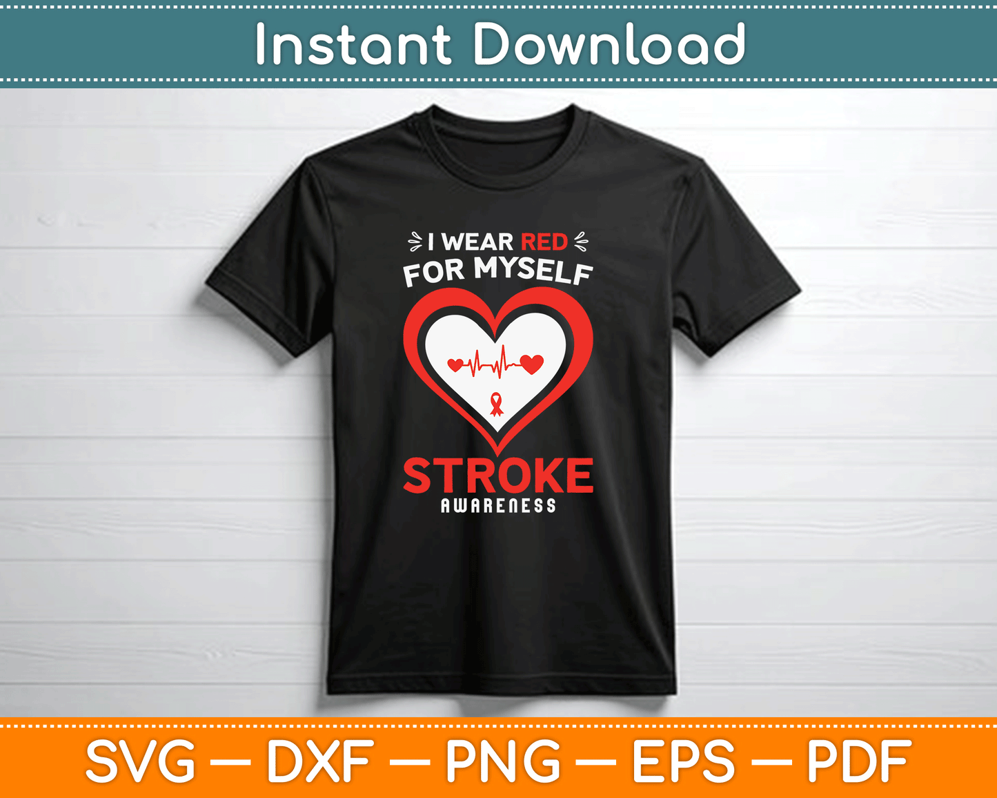 I Wear Red For Myself Stroke Awareness SVG Digital File