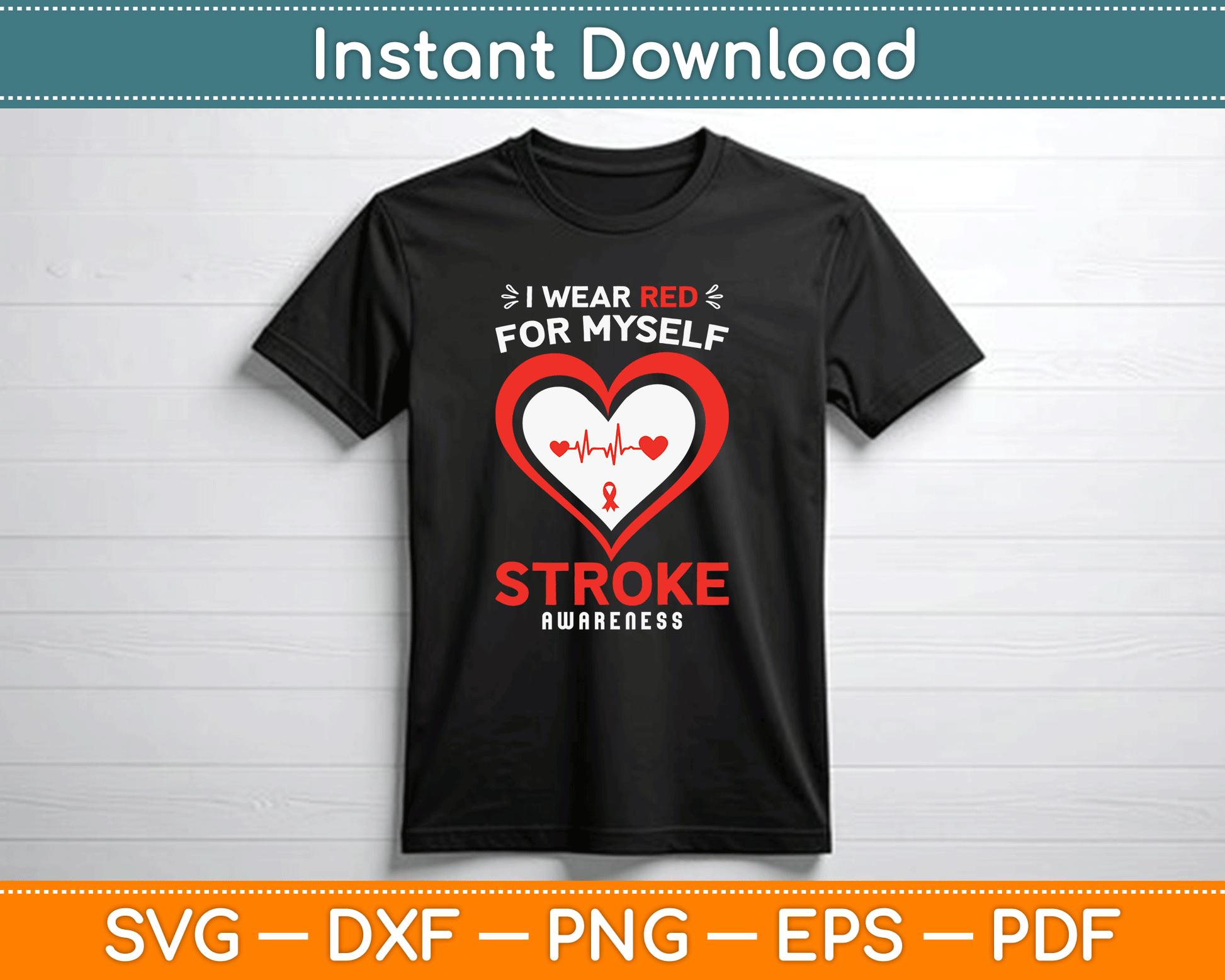 I Wear Red For Myself Stroke Awareness SVG Digital File