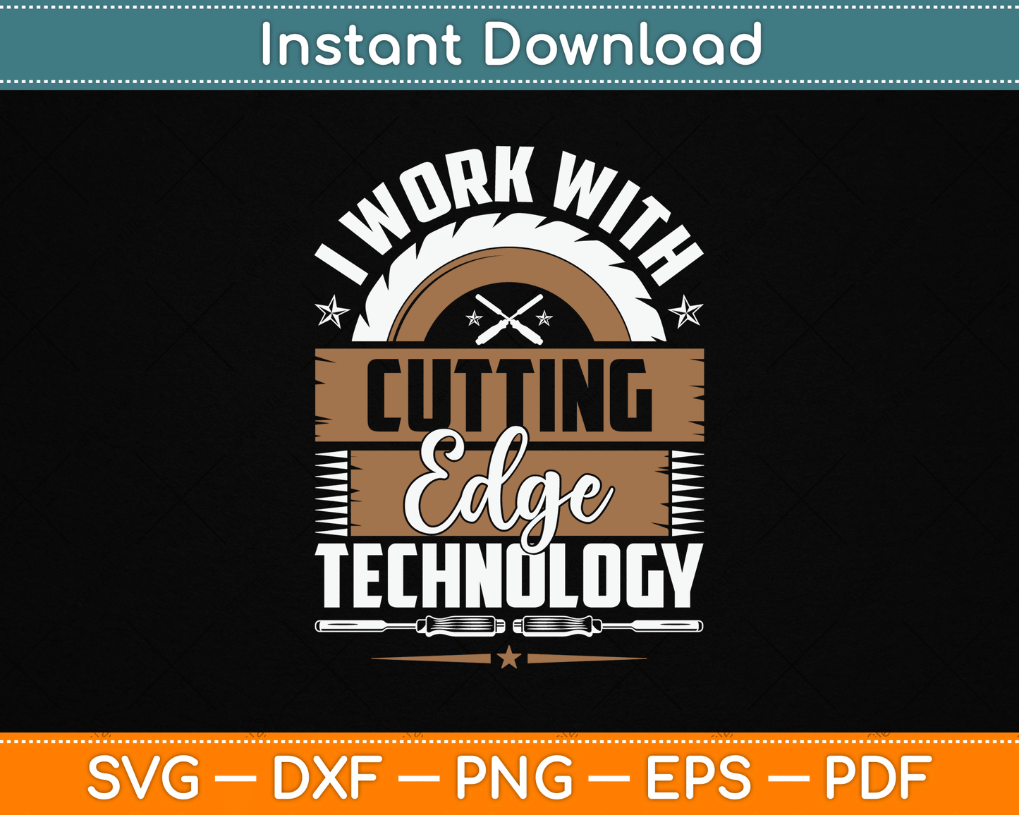 I Work With Cutting Edge Technology Wood Carving Carpentry SVG Digital Cutting File