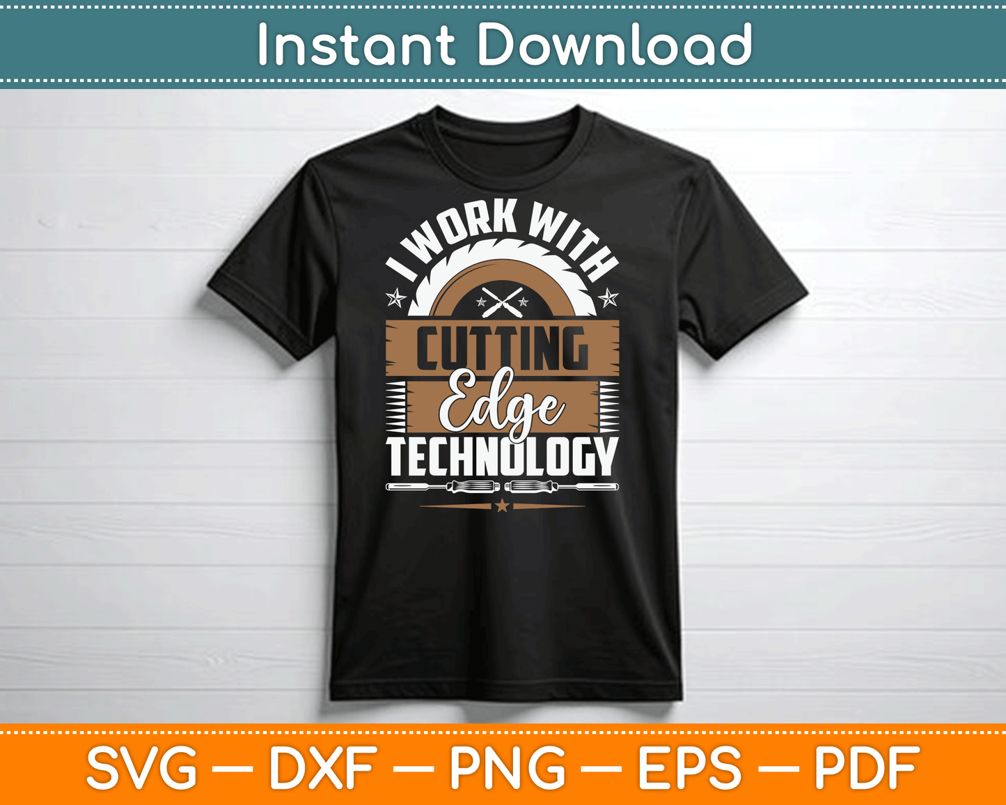 I Work With Cutting Edge Technology Wood Carving Carpentry SVG Digital Cutting File