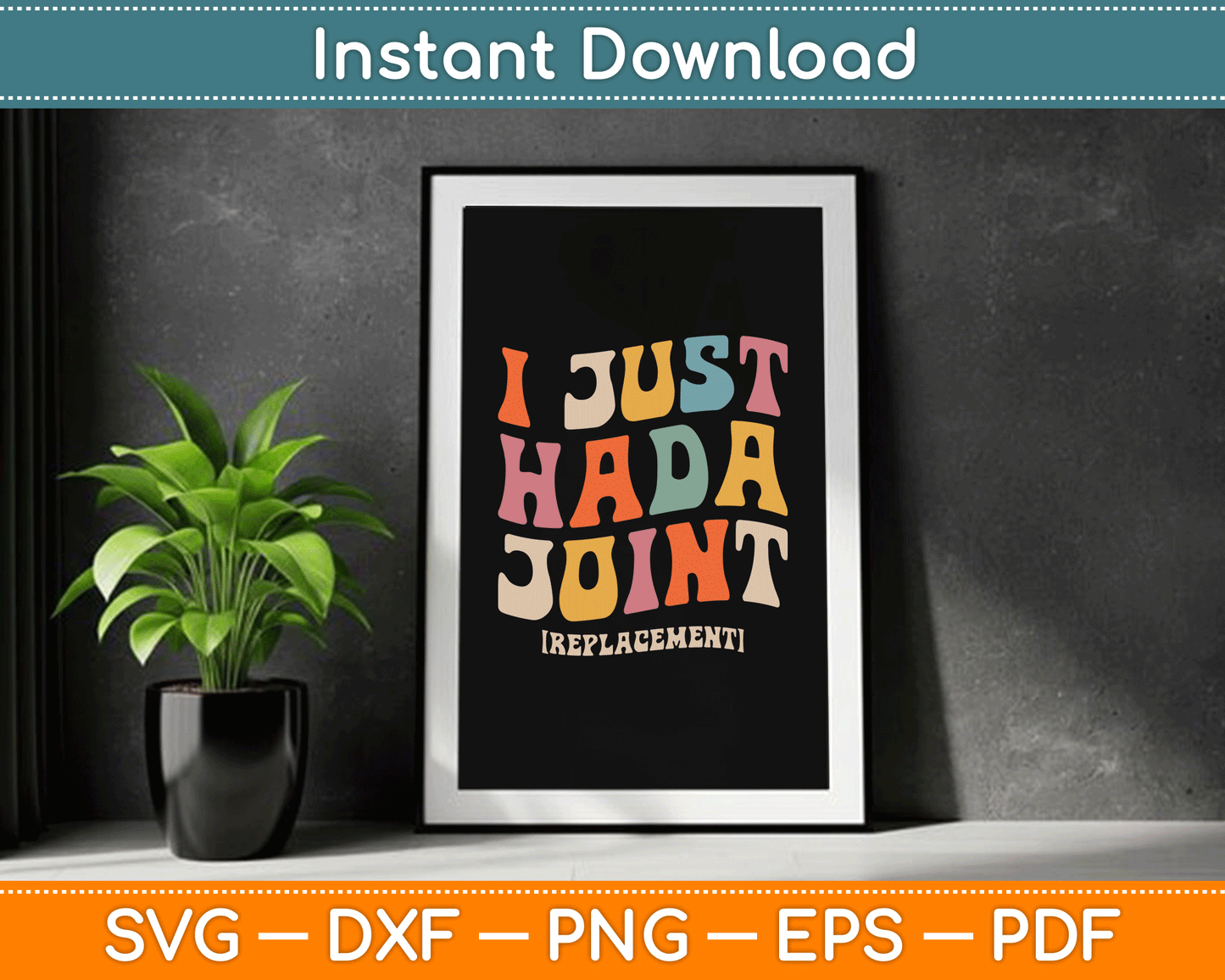 I Just Had a Joint Replacement Hip Replacement Recovery Knee SVG Digital Cutting File