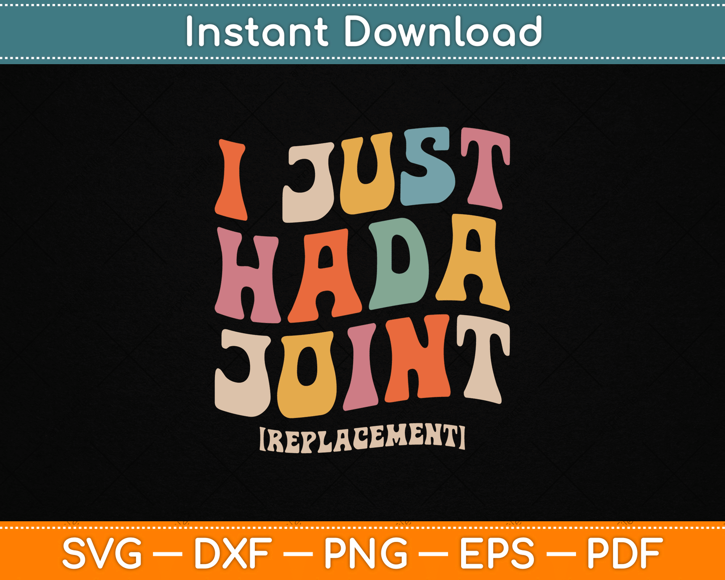 I Just Had a Joint Replacement SVG design for hip and knee replacement recovery support
