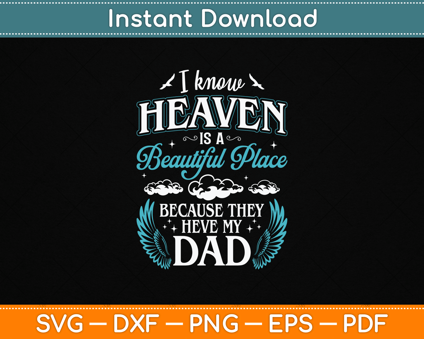 I know Heaven Dad In Heaven Missing Dad Gift Father SVG Digital Cutting File