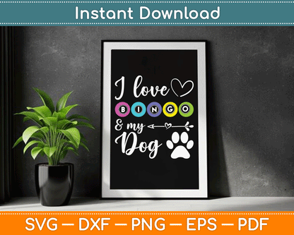 I Love Bingo And My Dog SVG Digital Cutting File