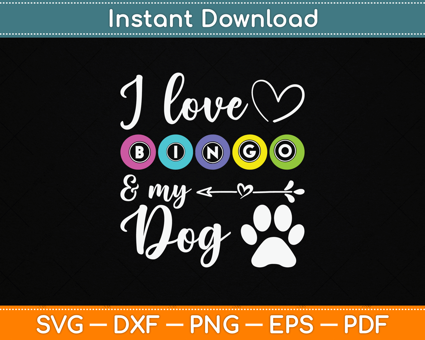 I Love Bingo And My Dog SVG Digital Cutting File