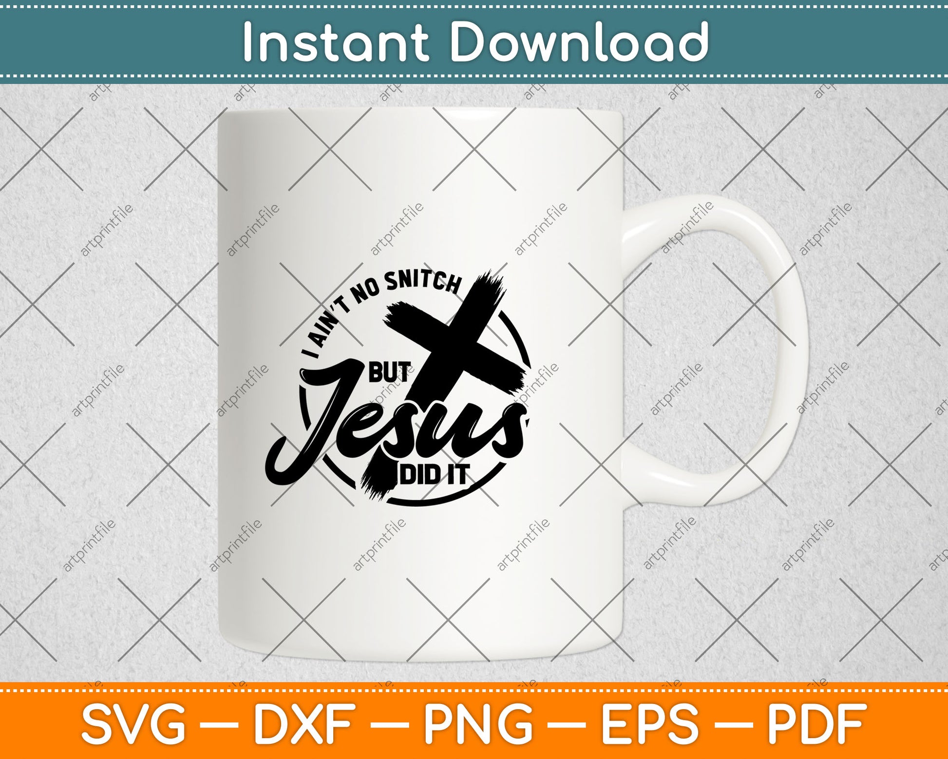 I Ain’t No Snitch But Jesus Did It Svg Digital Cutting File