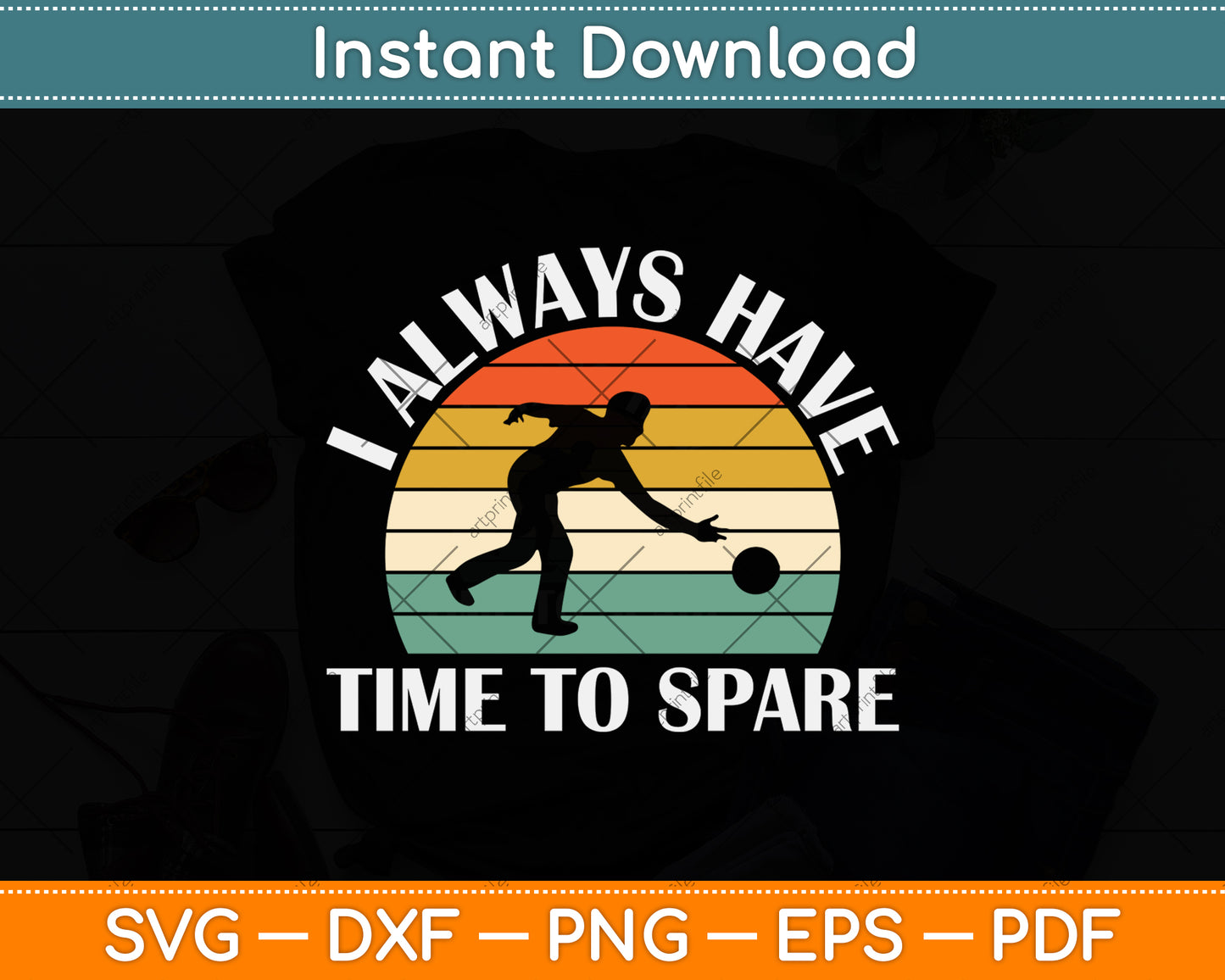 I Always Have Time To Spare Bowling Svg Png Dxf Digital Cutting File
