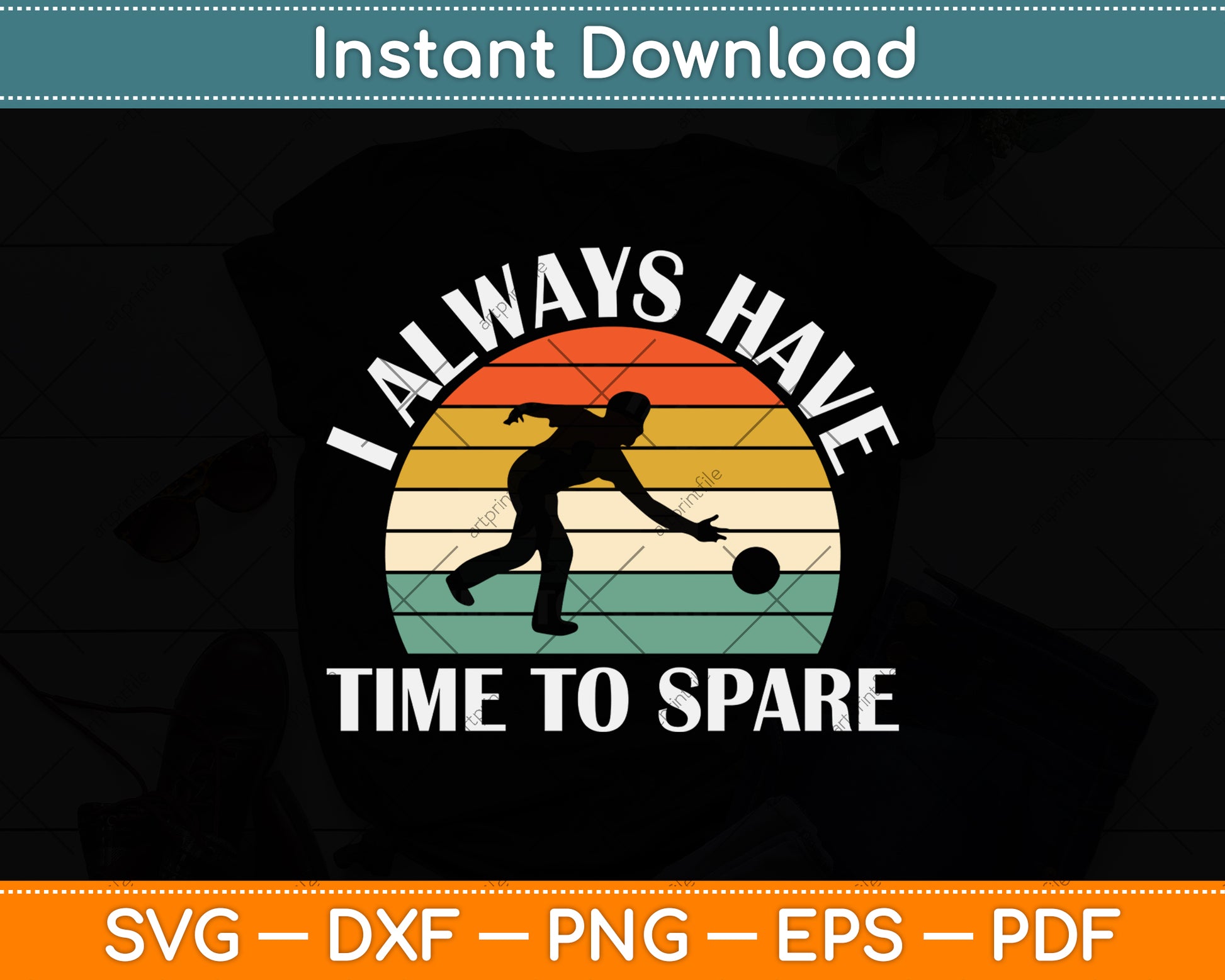 I Always Have Time To Spare Bowling Svg Png Dxf Digital Cutting File