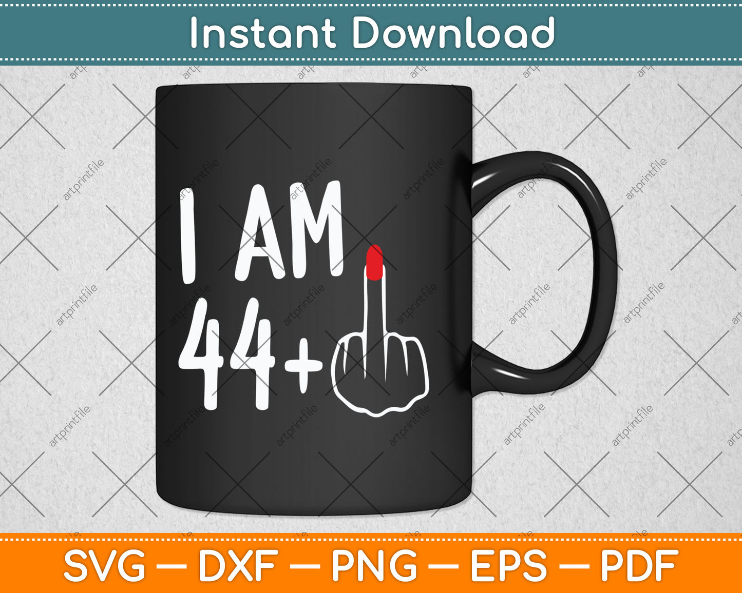 I Am 44 Plus 1 Middle Finger Funny 45th Women's Birthday Svg Digital Cutting File