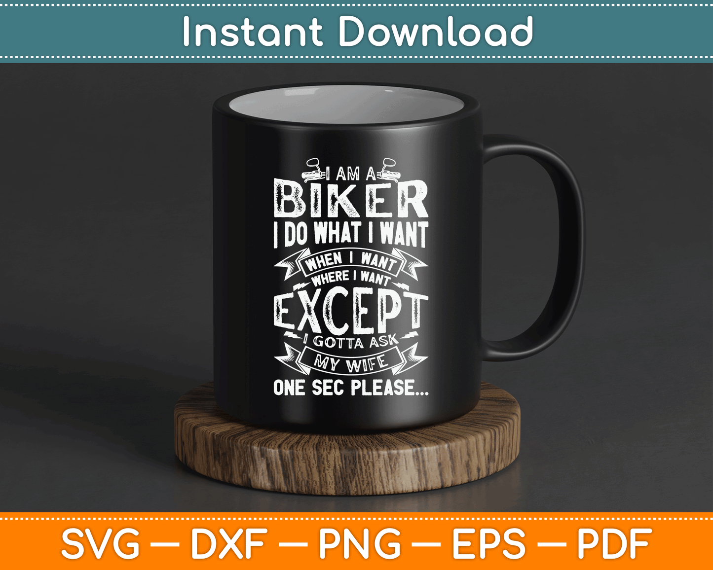 I Am A Biker I Do What I Want Biker Funny Motorcycle SVG Digital Cutting File