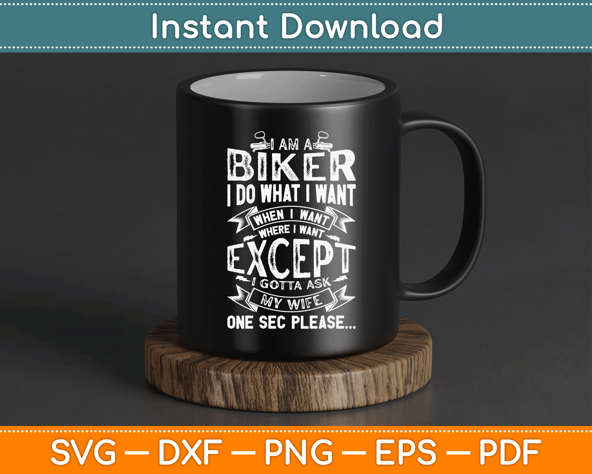 I Am A Biker I Do What I Want Biker Funny Motorcycle SVG Digital Cutting File