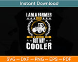 I Am A Farmer Dad But Way Cooler Father's Day Svg Digital Cutting File