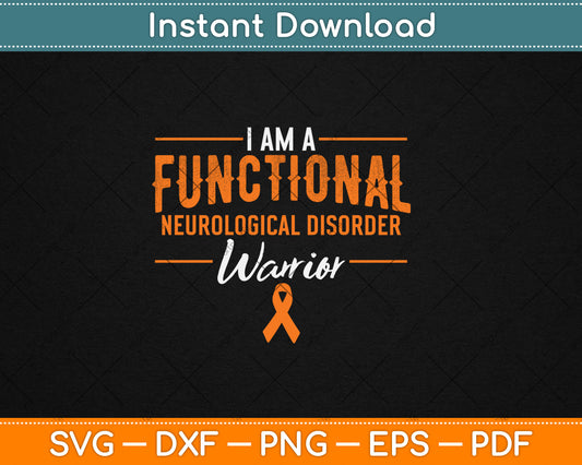 I Am A Functional Neurological Disorder Warrior Awareness Svg Digital Cutting File
