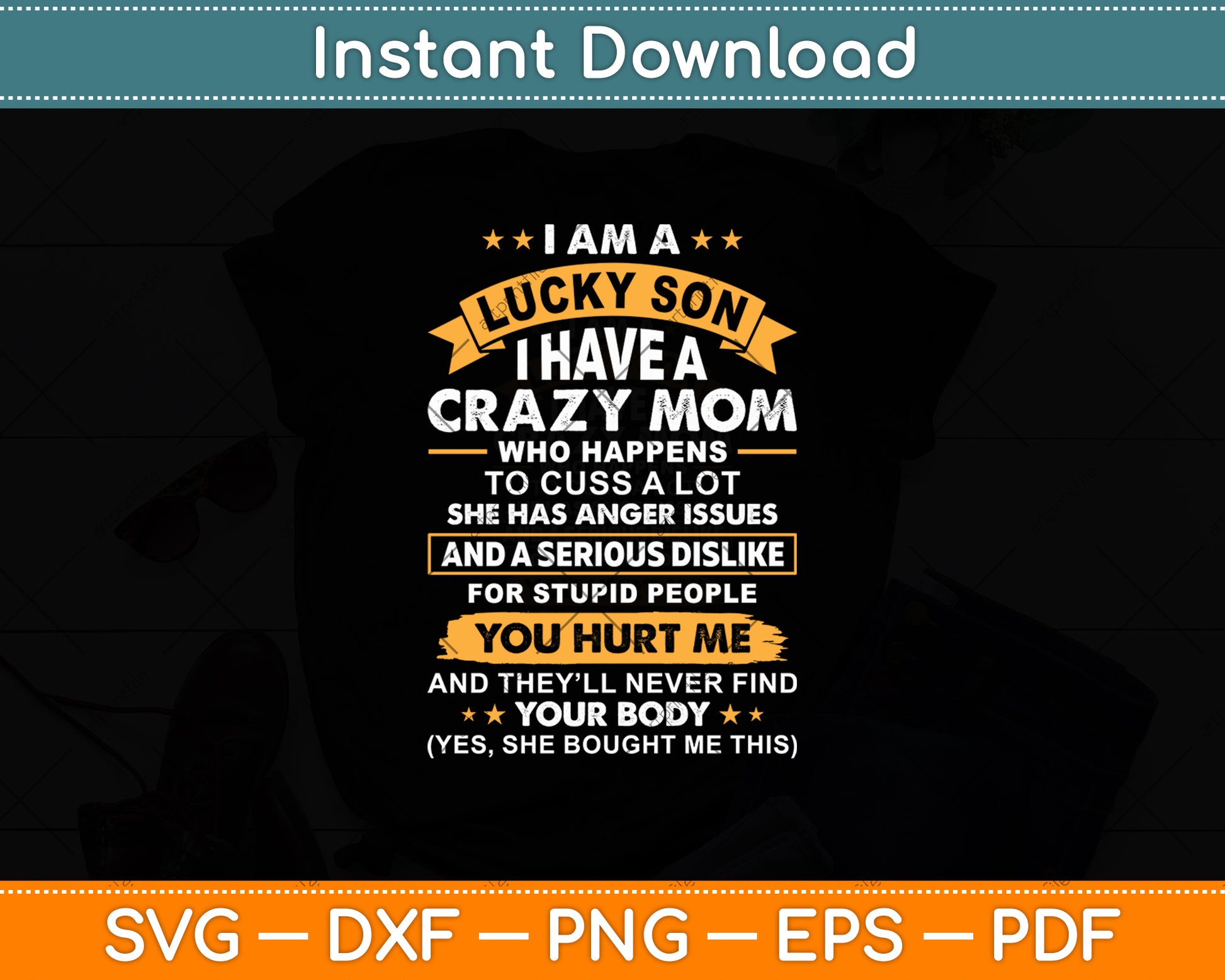 I Am A Lucky Son I Have A Crazy Mom Mothers Day Svg Digital Cutting File