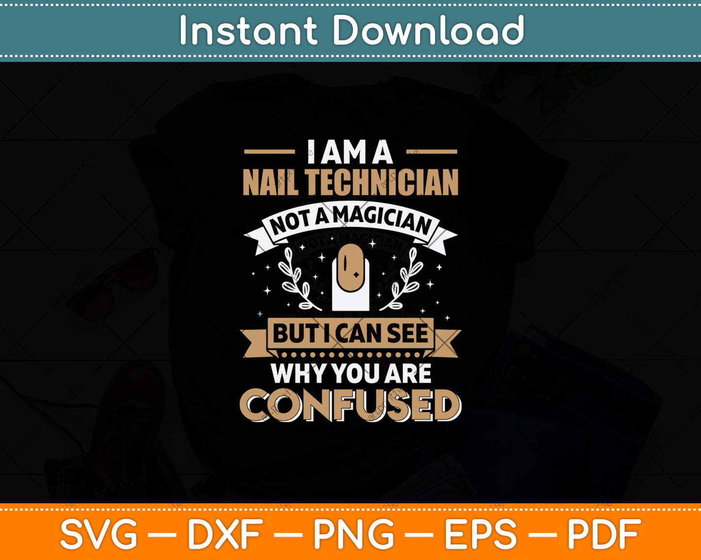 I Am A Nail Technician Not A Magician But I Can See Svg Png Dxf Digital Cutting File
