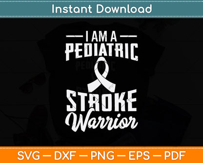 I Am A Pediatric Stroke Warrior Svg Png Dxf Digital Cutting File
