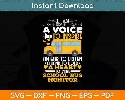 I Am A Shoulder To Lean On A Voice To Inspire School Bus Monitor Svg Digital Cutting File