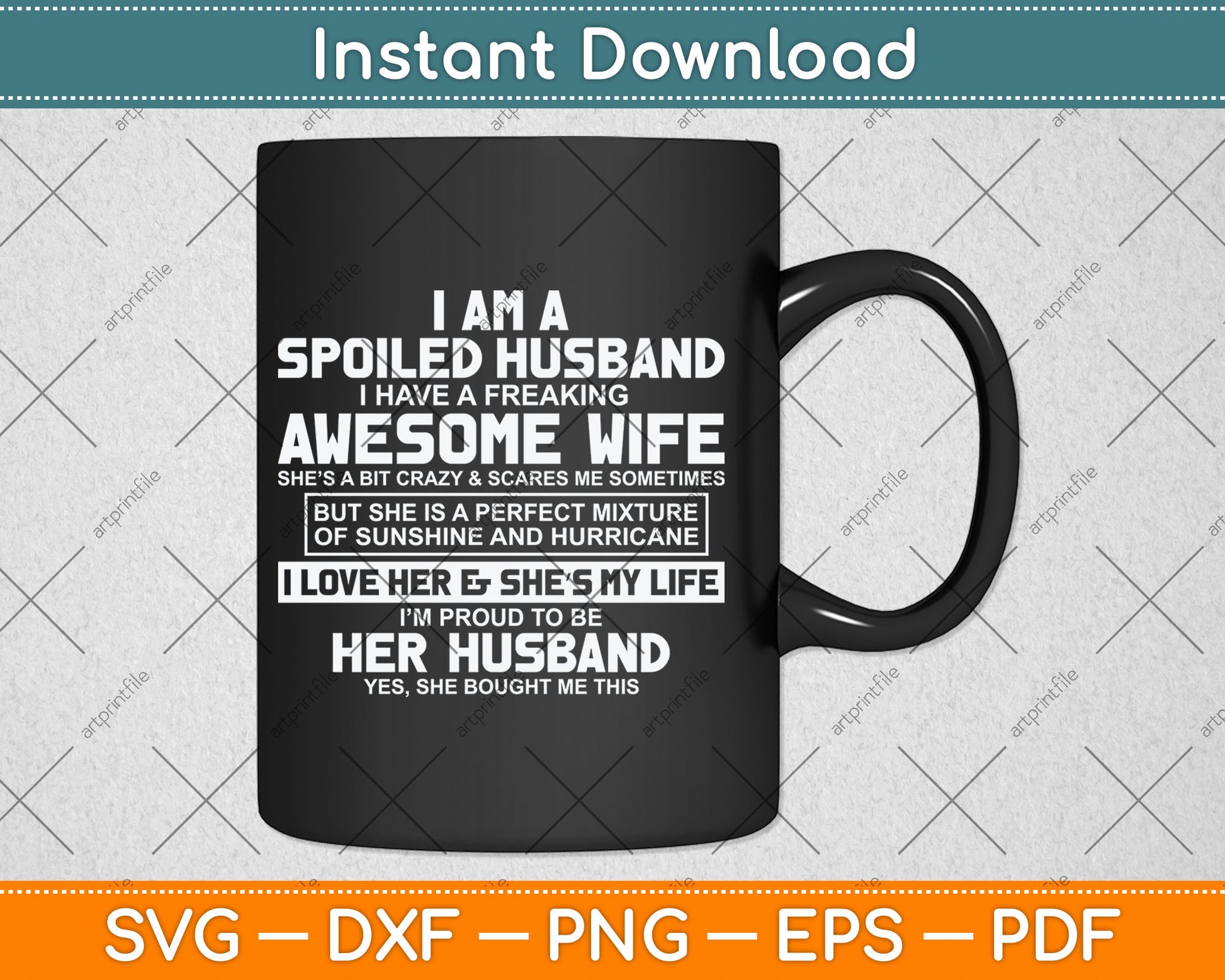 I Am A Spoiled Husband I Have A Freaking Awesome Wife Svg Digital Cutting File