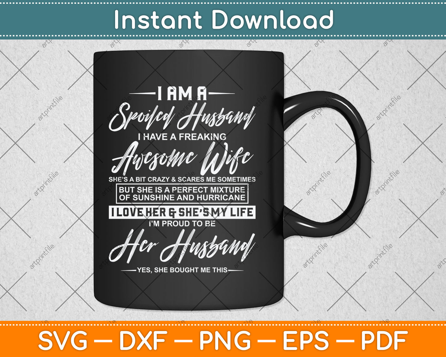 I Am A Spoiled Husband I Have A Freaking Awesome Wife Svg Digital Cutting File