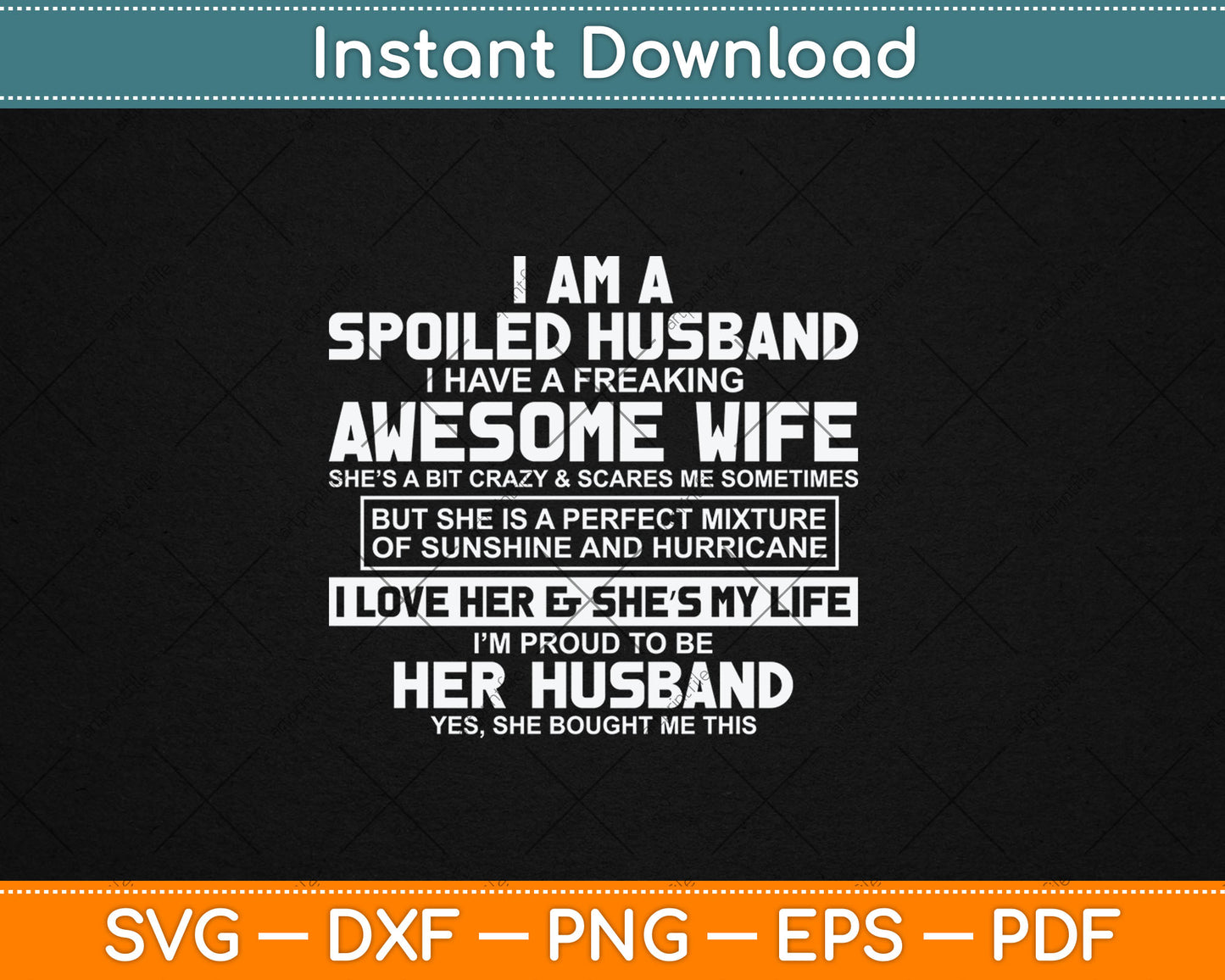 I Am A Spoiled Husband I Have A Freaking Awesome Wife Svg Digital Cutting File