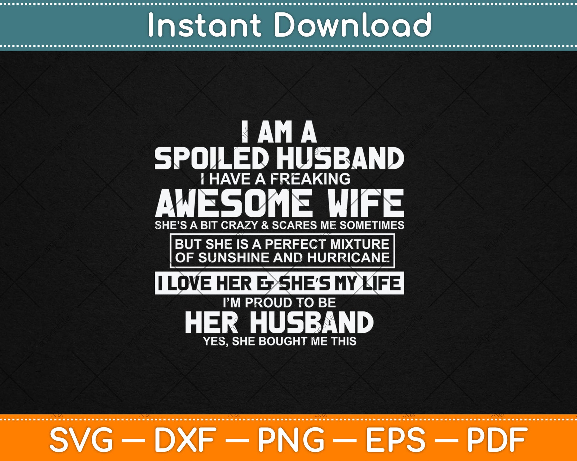 I Am A Spoiled Husband I Have A Freaking Awesome Wife Svg Digital Cutting File