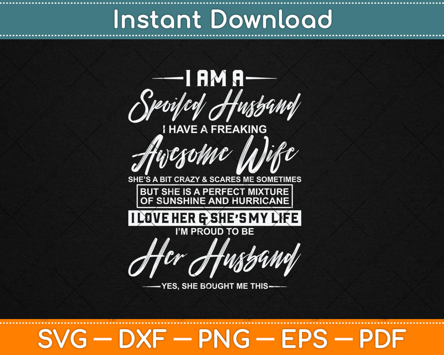 I Am A Spoiled Husband I Have A Freaking Awesome Wife Svg Digital Cutting File