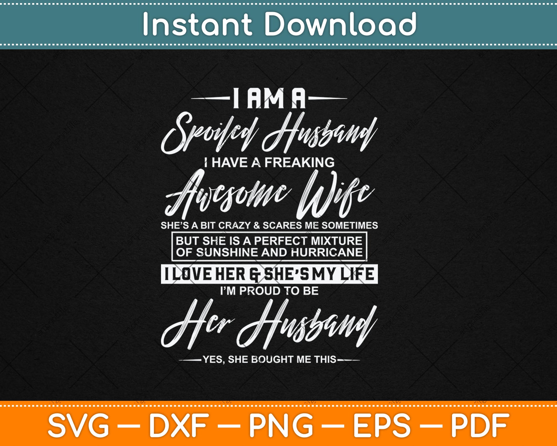 I Am A Spoiled Husband I Have A Freaking Awesome Wife Svg Digital Cutting File