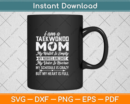 I Am A Taekwondo Mom Funny Fighter Svg Png Dxf Digital Cutting File